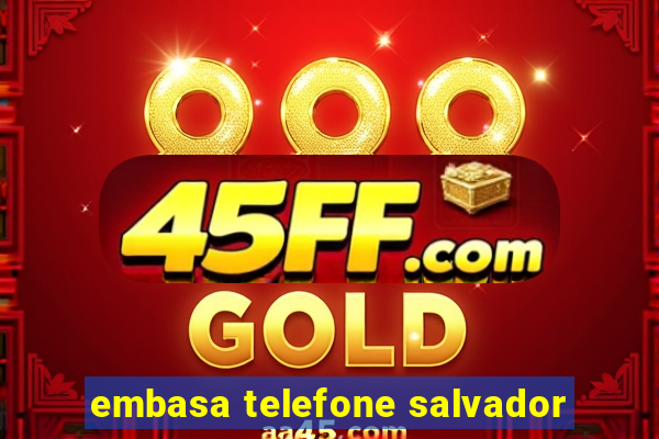 embasa telefone salvador
